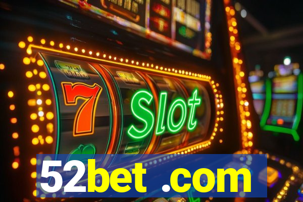 52bet .com